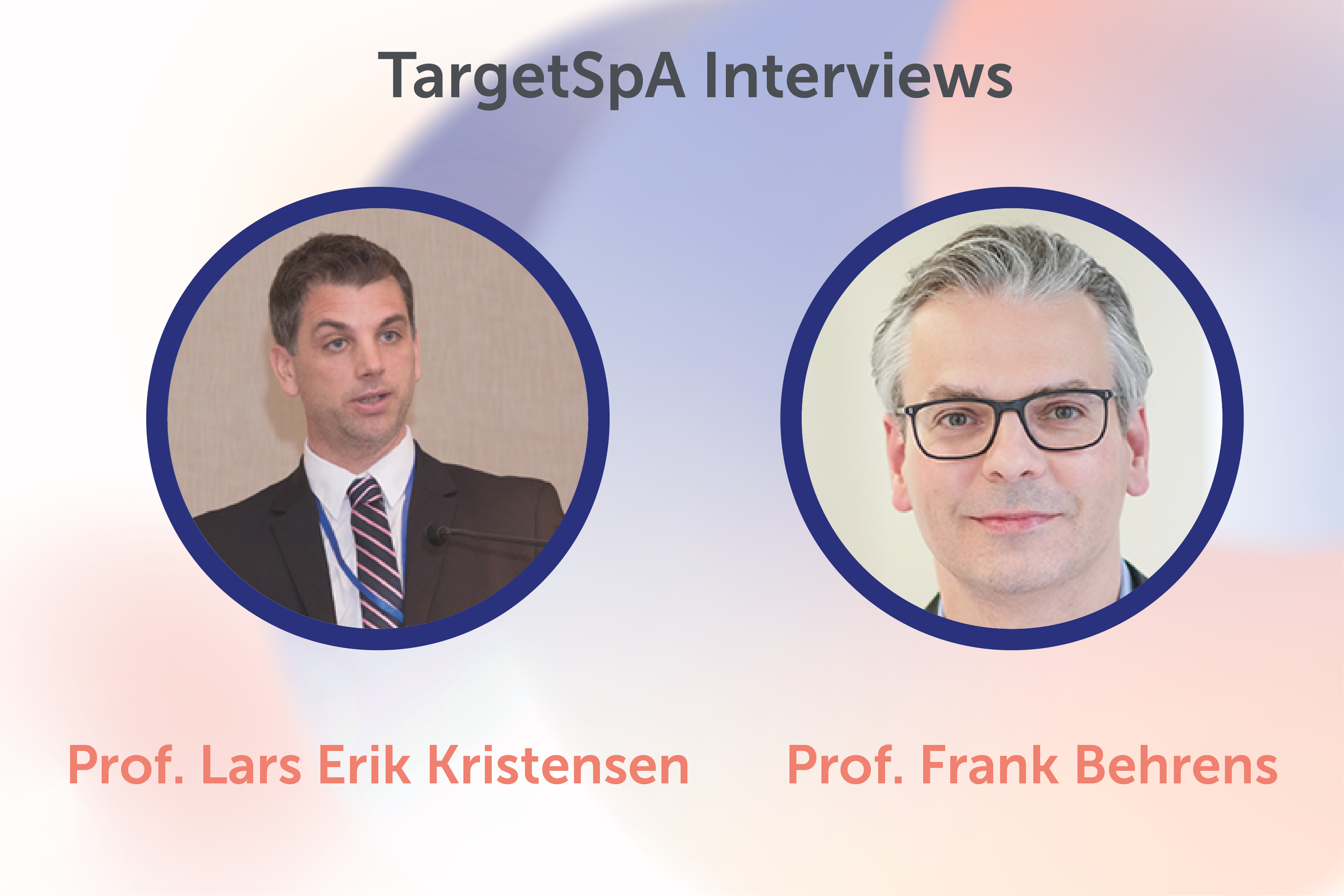 TargetSpA Interviews with Prof. Lars Erik Kristensen and Prof. Frank Behrens